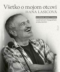 Všetko o mojom otcovi, 2. vydanie - Lasicová Hana 1