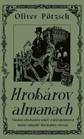 Hrobárov almanach - Pötzsch Oliver