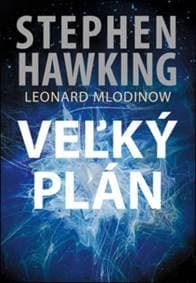 Veľký plán - Stephen Hawking, Leonard Mlodinow 1
