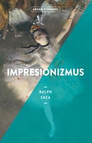 Impresionizmus (Umenie v skratke) - Ralph Skea 1