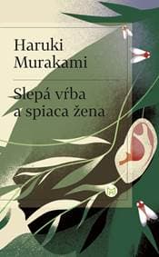 Slepá vŕba a spiaca žena - Haruki Murakami