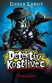 Smrtonos. Detektív Kostlivec 6 - Derek Landy 1