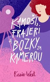 Kamoši, frajeri a bozky za kamerou (Kamoši, frajeri... 2) - Kasie West 1