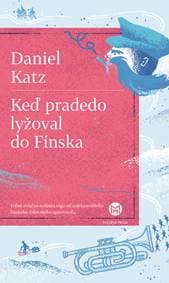Keď pradedo lyžoval do Fínska - Daniel Katz 1
