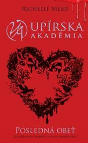 Posledná obeť (Upírska akadémia 6) - Richelle Mead 1