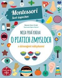 Moja prvá kniha o piatich zmysloch (Montessori: Svet úspechov) - Chiara Piroddi 1