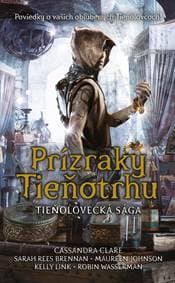 Prízraky Tieňotrhu - Cassandra Clare 1