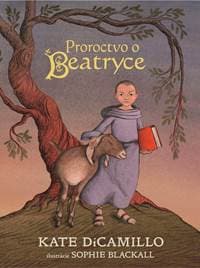 Proroctvo o udatnej Beatryce - Kate DiCamillo 1
