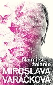 Najmilšie želanie - Miroslava Varáčková 1