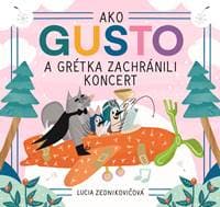 Ako Gusto a Grétka zachránili koncert - Lucia Zednikovičová 1