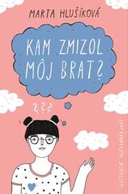 Kam zmizol môj brat? - Marta Hlušíková