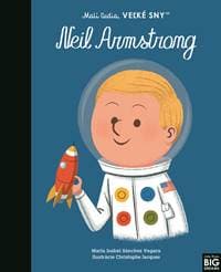 Neil Armstrong- Malí ľudia, veľké sny - Maria Isabel Sanchez Vegara
