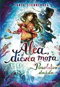 Alea, dievča mora 5 – Posolstvo dažďa - Kolektív autorov 1