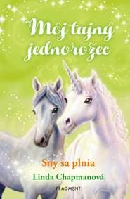 Môj tajný jednorožec 2: Sny sa plnia - Chapmanová Linda