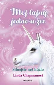 Môj tajný jednorožec 5: Silnejšie než kúzlo - Chapmanová Linda 1