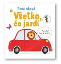 Všetko, čo jazdí – Prvé slová - Kolektív autorov 1