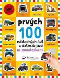 Prvých 100 nákladných áut a všetko, čo jazdí - so samolepkami - Kolektív autorov 1