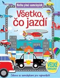 Všetko, čo jazdí - Kniha plná samolepek - autor neuvedený