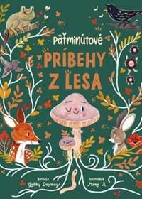 Päťminútové príbehy z lesa - Kolektív autorov