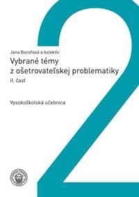 Vybrané témy z ošetrovateľskej problematiky, II.časť - Jana Boroňová 1