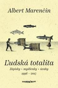 Ľudská totalita - Albert Marenčin 1