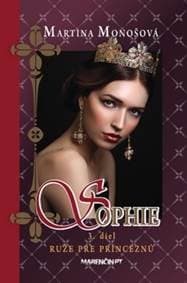 Ruže pre princeznú 2. vydanie (Sophie 3) - Martina Monošová 1