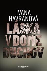 Láska v dome duchov - Ivana Havranová
