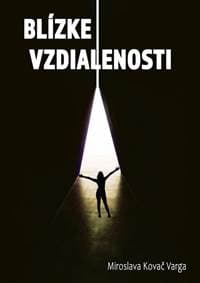 Blízke vzdialenosti - Kováčová-Vargová Miroslava