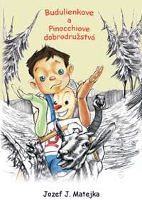 Budulienkove a Pinocchiove dobrodužstvá - Jozef Ján Matejka 1