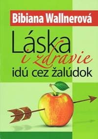 Láska i zdravie idú cez žalúdok - Wallnerová Bibiana 1
