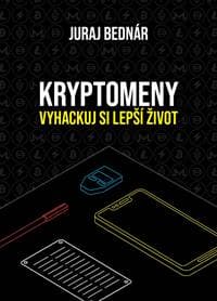Kryptomeny – vyhackuj si lepší život - Juraj Bednár 1