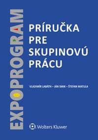 Príručka pre skupinovú prácu - Vladimír Labáth, Ján Smik, Štefan Matula