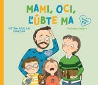 Mami, oci, ľúbte ma - Arslan Šinková Petra 1