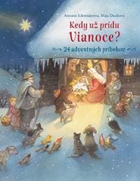 Kedy už prídu Vianoce? - Schneiderová, Maja Dusíková Antonie 1