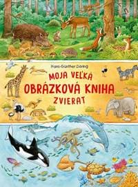 Moja veľká obrázková kniha zvierat - Günther - Döring Hans