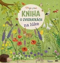 Moja prvá kniha o zvieratkách - na lúke - Barnardová, Katharina Lotzová Lucy 1