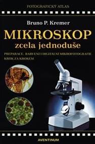 Mikroskop zcela jednoduše - Bruno P. Kremer 1