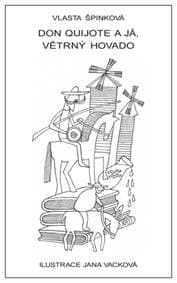 Don Quijote a já, větrný hovado - Vlasta Špinková 1