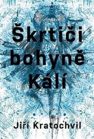 Škrtiči bohyně Kálí - Jiří Kratochvil 1