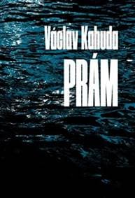 Prám - Václav Kahuda 1