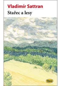Stařec a lesy - Sattran Vladimír 1