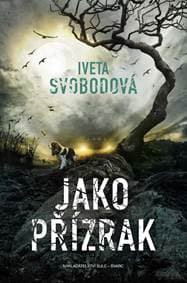 Jako přízrak - Svobodová Iveta 1