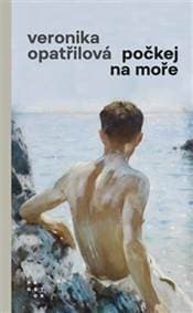 Počkej na moře - Veronika Opatřilová 1