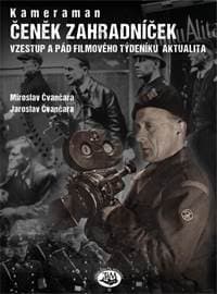 Kameraman Čeněk Zahradníček - Čvančara, Jaroslav Čvančara Miroslav 1