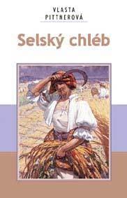 Selský chléb - Pittnerová Vlasta 1