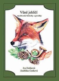 Vůně jehličí - Iva Hoňková, Jindřiška Gurková