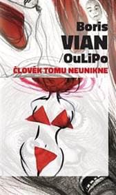 Člověk tomu neunikne - OuLiPo, Boris Vian 1