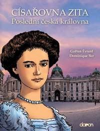 Císařovna Zita - Poslední česká královna - Évrard, Dominique Bar Gaëtan 1