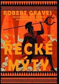 Řecké mýty - Komplexní převyprávění řeckých mýtů - Graves Robert 1
