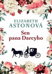 Sen pana Darcyho - Astonová Elizabeth 1